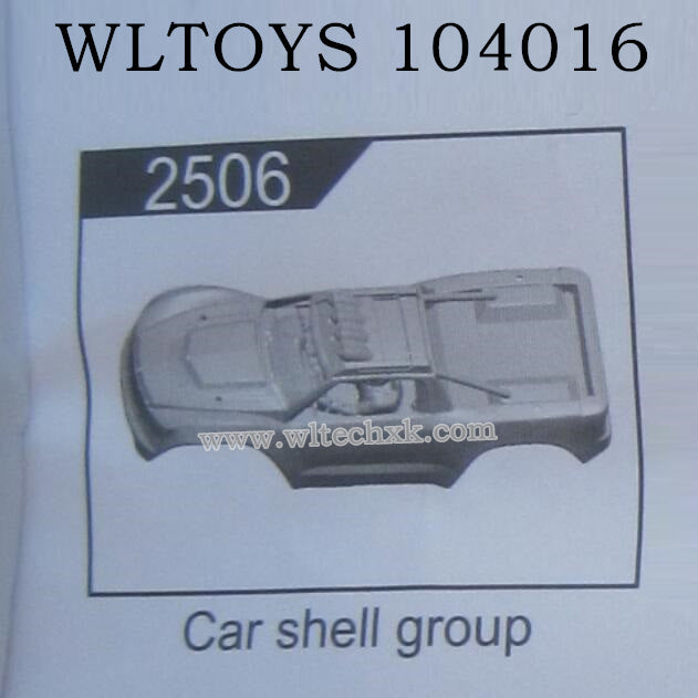 WLTOYS 104016 RC Car Original Parts 2506 Car Shell Group