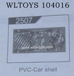 WLTOYS 104016 RC Car Original Parts 2507 Car PVC Car Shell